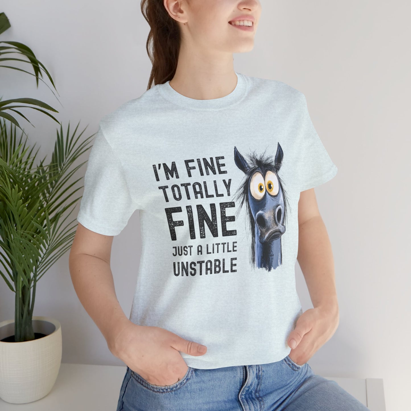 Just a Little Unstable Horse T-shirt